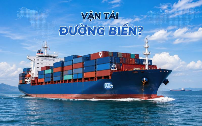 7 Lợi Ích Của Vận Tải Biển Bằng Container Cho Doanh Nghiệp
